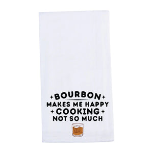 Bourbon Makes Me Happy Tea Towel