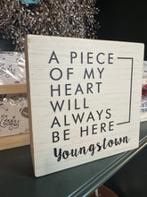 Load image into Gallery viewer, Youngstown Heart Will Always Be Here Decorative Wooden Block
