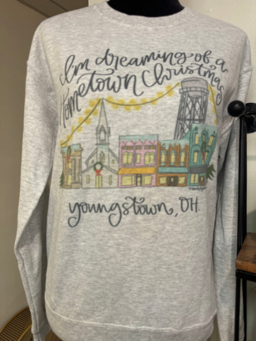 I'm Dreaming of A Hometown Christmas -Youngstown Sweatshirt