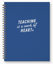 Load image into Gallery viewer, Teaching Is A Work of Heart Journal: Lined Notebook