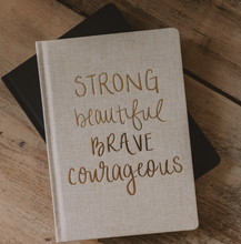 Load image into Gallery viewer, Strong Beautiful Brave Courageous Fabric Journal