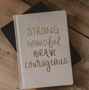 Strong Beautiful Brave Courageous Fabric Journal