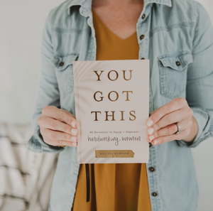 You Got This: 90 Devotions To Empower Hardworking Women