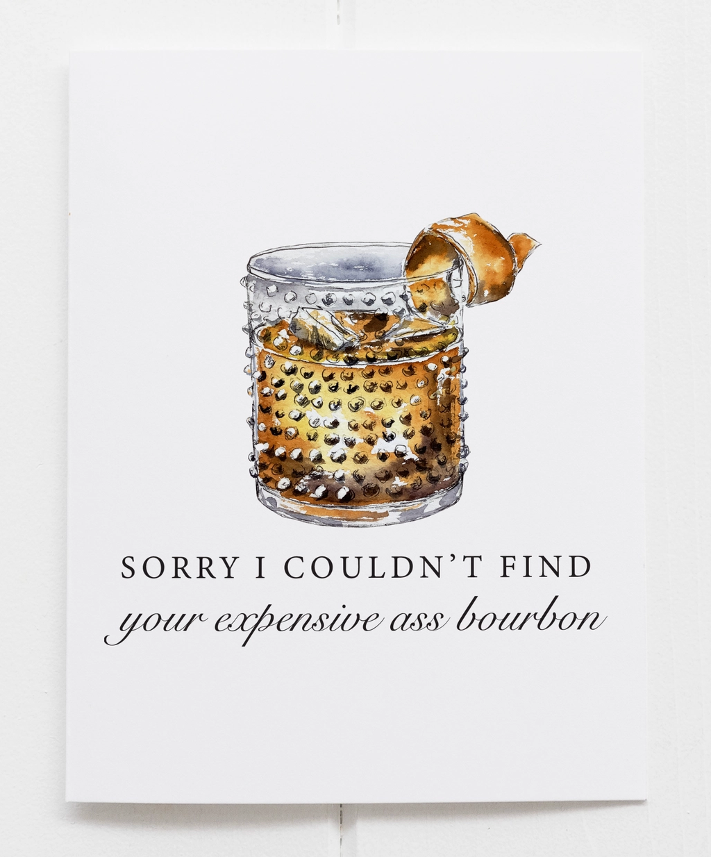 Couldn't Find Expensive Ass Bourbon Whiskey Greeting Card